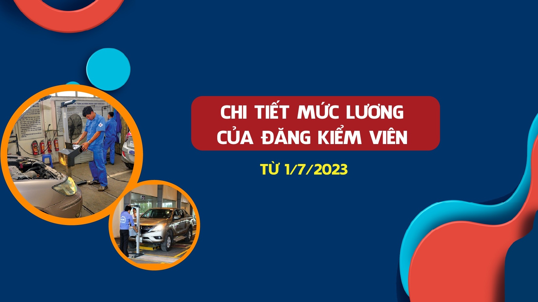 Chi tiết mức lương của đăng kiểm viên từ 1/7/2023