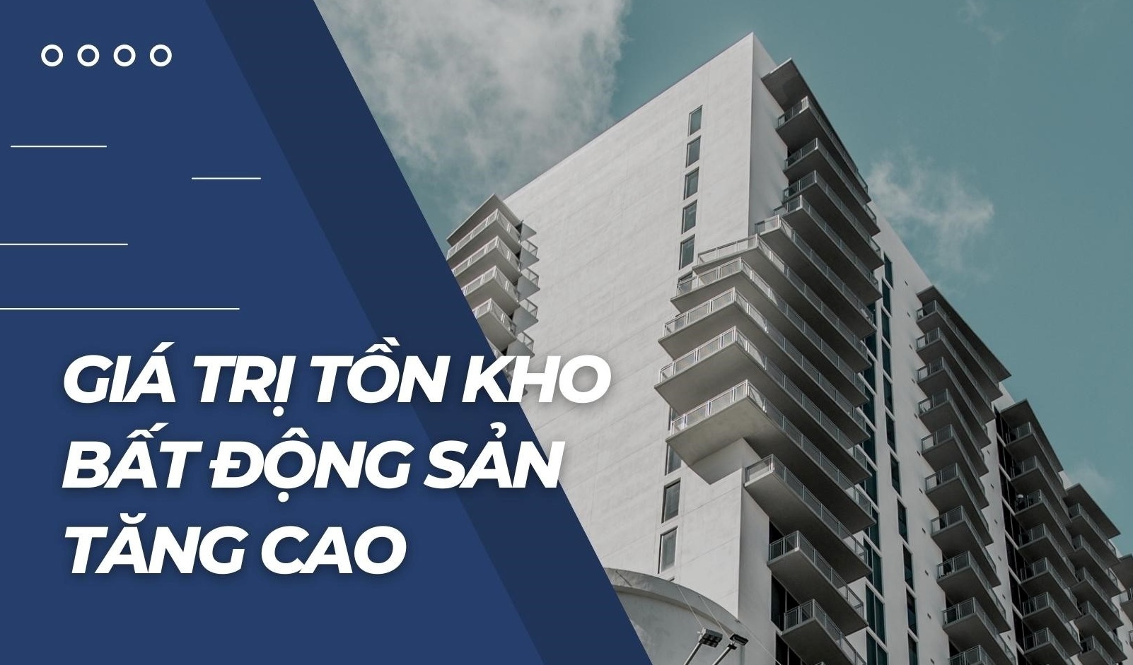 Qúy I đầu năm, nhiều doanh nghiệp bất động sản có tồn kho tăng mạnh