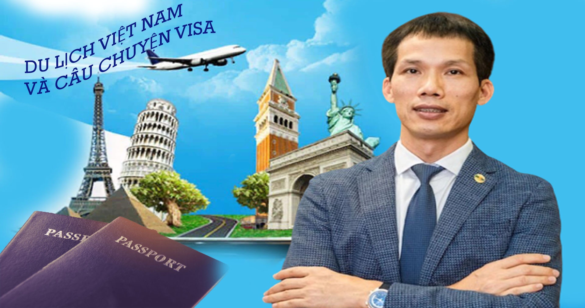 Du lịch Việt Nam và câu chuyện visa dưới góc nhìn doanh nhân Du lịch Việt Nam và câu chuyện visa dưới góc nhìn doanh nhân