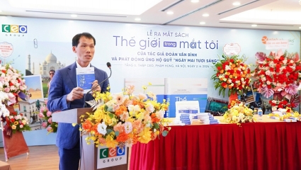 Chủ tịch CEO Group ra mắt sách “Thế giới trong mắt tôi” ủng hộ bệnh nhân ung thư